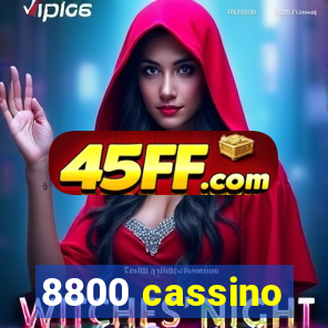 8800 cassino